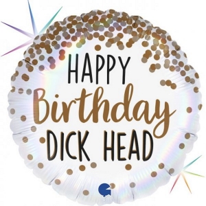 Happy Birthday Dick Head Foil | 45cm