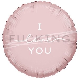 I Fucking Love You Foil | 45cm